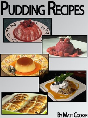 cover image of Easy Pudding Recipes to Impress Your Loved Ones (Step by Step Cookbook with Colorful Pictures)